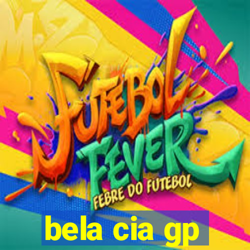 bela cia gp